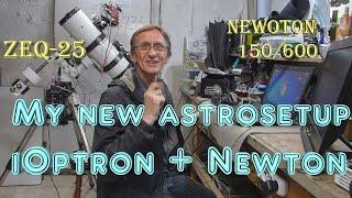 iOptron ZEQ 25 + Newton 150/600 - Интимный разбор астро сетапа.