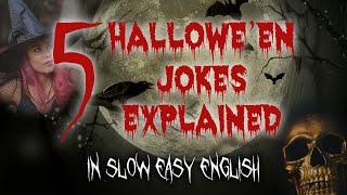 5 Halloween jokes (puns) -- Explained in SLOW EASY ENGLISH
