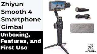 Zhiyun Smooth 4 Smartphone 3-Axis Gimbal - Unboxing, Setup, Features, and First-Time Use
