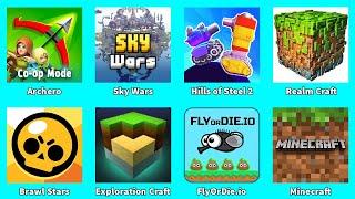 Exploration Craft,Minecraft,Sky Wars,Realm Craft,Brawl Stars,Archero,Hills of Steel 2,FlyOrDie.io