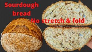 Quick and easy homemade sourdough bread recipe for beginners without stretch & fold